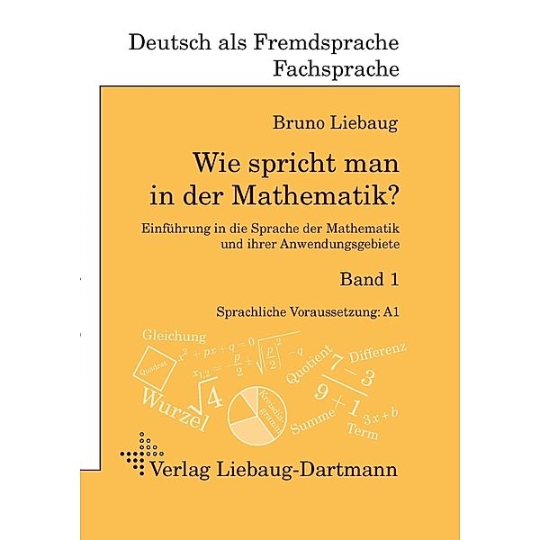 Wie spricht man in der Mathematik?.Bd.1, Bruno Liebaug