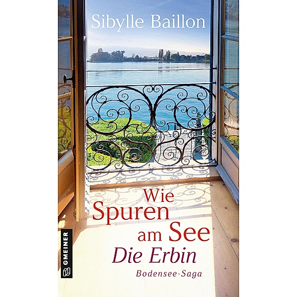 Wie Spuren am See - Die Erbin / Bodensee-Saga Bd.1, Sibylle Baillon