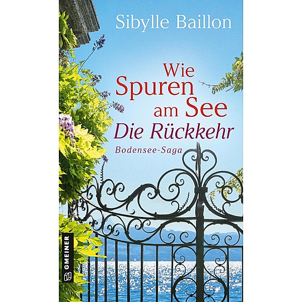 Wie Spuren am See - Die Rückkehr / Bodensee-Saga Bd.2, Sibylle Baillon