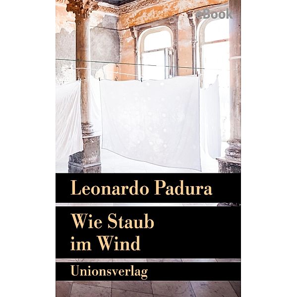 Wie Staub im Wind, Leonardo Padura