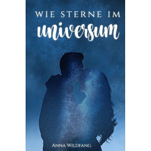 Wie Sterne im Universum, Anna Wildfang