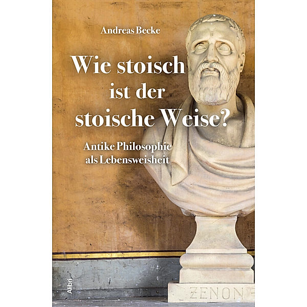 Wie stoisch ist der stoische Weise?, Andreas Becke