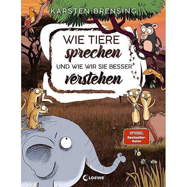 Wie Tiere sprechen und wie wir sie besser verstehen, Karsten Brensing