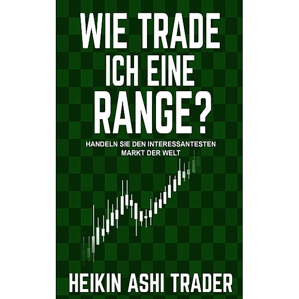 Wie trade ich eine Range?, Heikin Ashi Trader