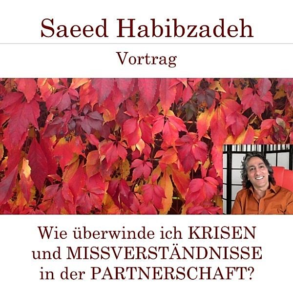 Wie überwinde ich Krisen und Missverständnisse in der Partnerschaft?, Saeed Habibzadeh