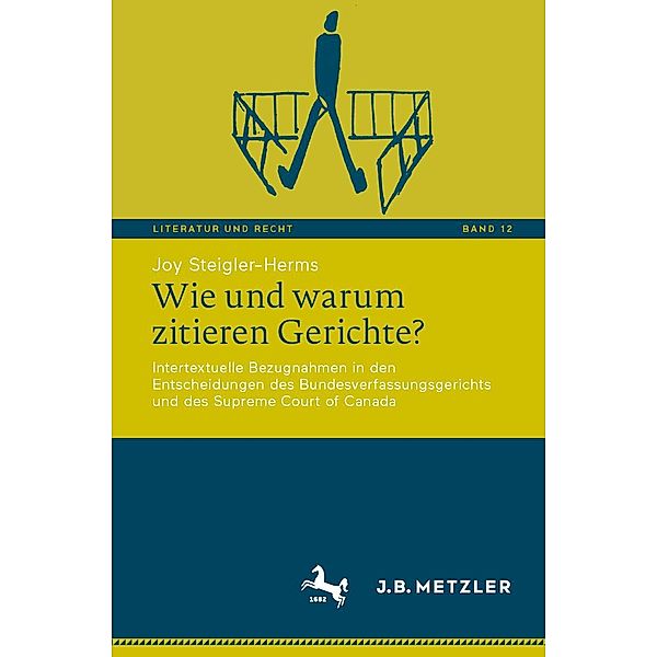 Wie und warum zitieren Gerichte? / Literatur und Recht Bd.12, Joy Steigler-Herms