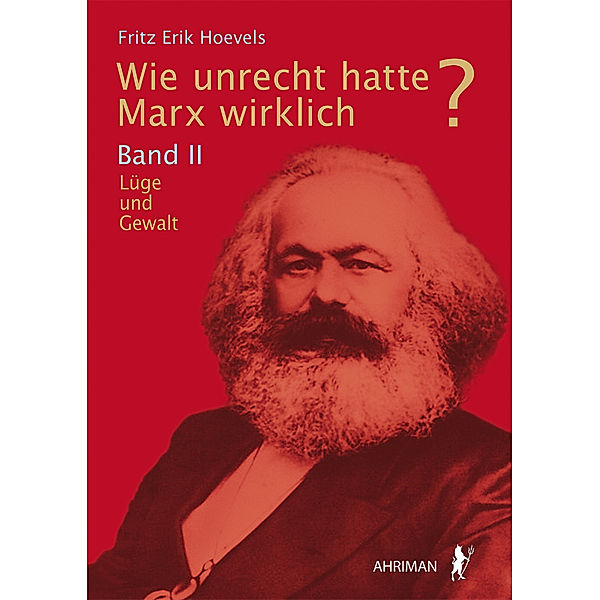Wie unrecht hatte Marx wirklich?, Fritz Erik Hoevels