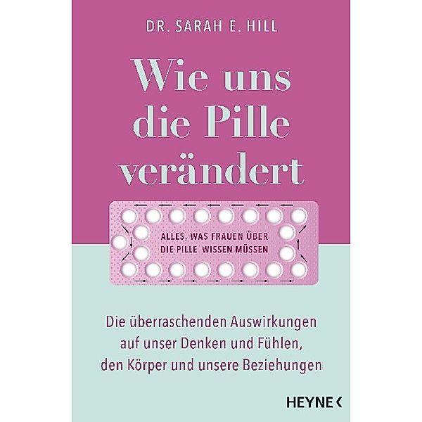 Wie uns die Pille verändert, Sarah E Hill