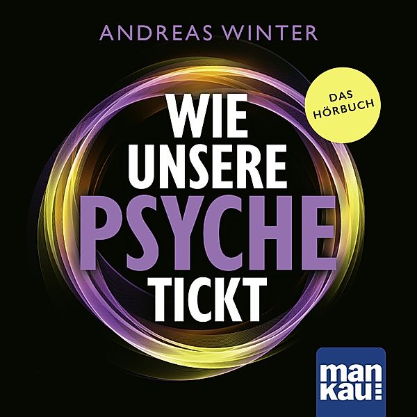 Wie unsere Psyche tickt, Andreas Winter