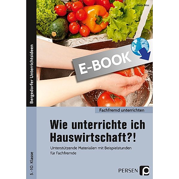 Wie unterrichte ich Hauswirtschaft?! / Fachfremd unterrichten Sekundarstufe, Nadja Brize