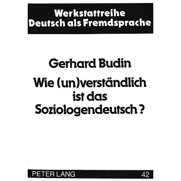 Wie (un)verständlich ist das Soziologendeutsch?, Gerhard Budin