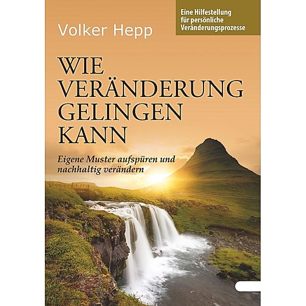 Wie Veränderung gelingen kann, Volker Hepp