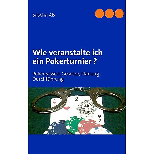 Wie veranstalte ich ein Pokerturnier ?, Sascha Als