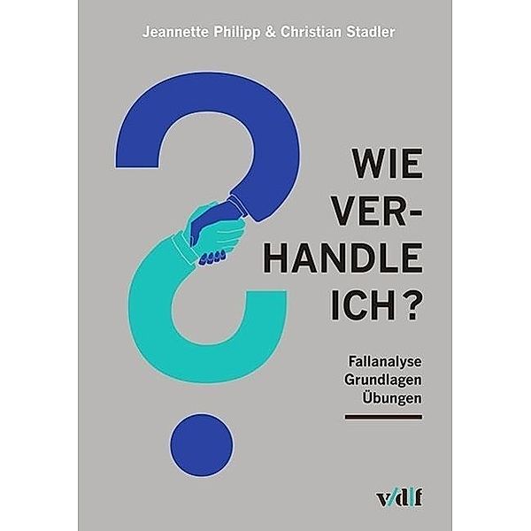 Wie verhandle ich?, Christian Stadler, Jeanette Philipp