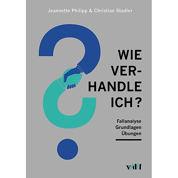Wie verhandle ich?, Jeanette Philipp, Christian Stadler