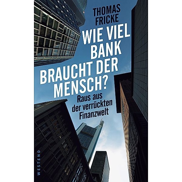 Wie viel Bank braucht der Mensch?, Thomas Fricke