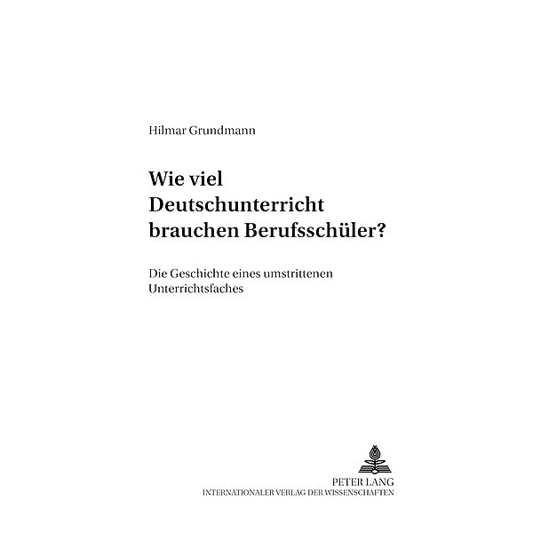 Wie viel Deutschunterricht brauchen Berufsschüler?, Hilmar Grundmann