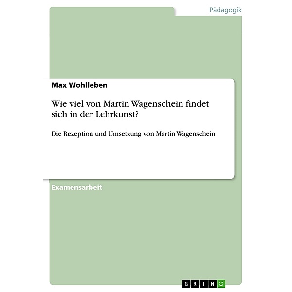 Wie viel von Martin Wagenschein findet sich in der Lehrkunst?, Max Wohlleben