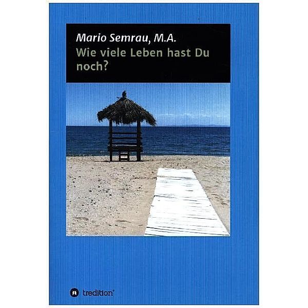 Wie viele Leben hast Du noch?, Mario Semrau