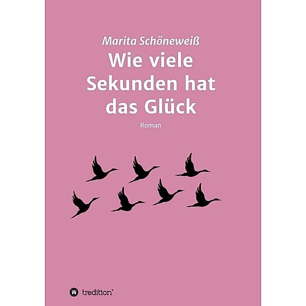 Wie viele Sekunden hat das Glück, Marita Schöneweiss