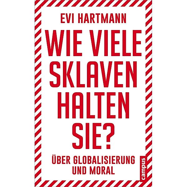 Wie viele Sklaven halten Sie?, Evi Hartmann