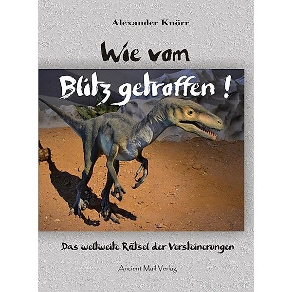 Wie vom Blitz getroffen ! / Ancient Mail, Alexander Knörr