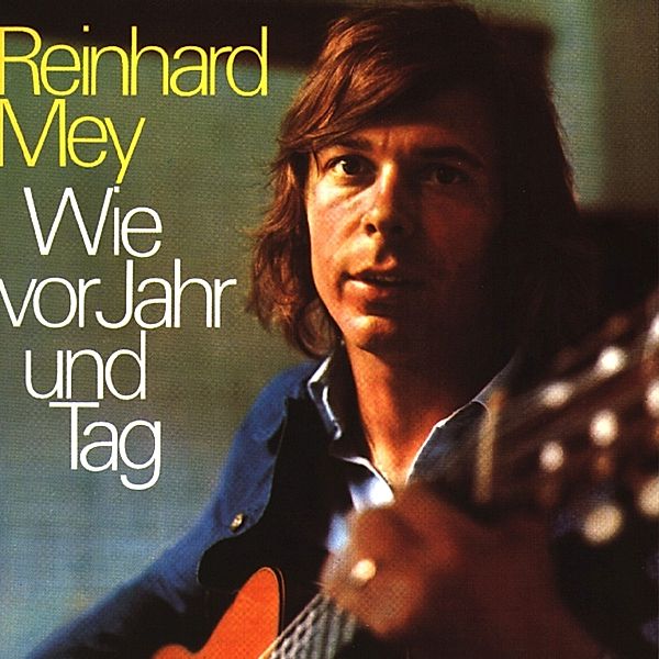 Wie vor Jahr und Tag, Reinhard Mey