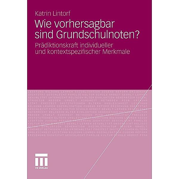 Wie vorhersagbar sind Grundschulnoten?, Katrin Lintorf