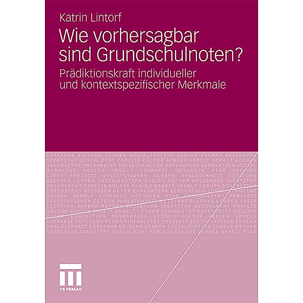 Wie vorhersagbar sind Grundschulnoten?, Katrin Lintorf