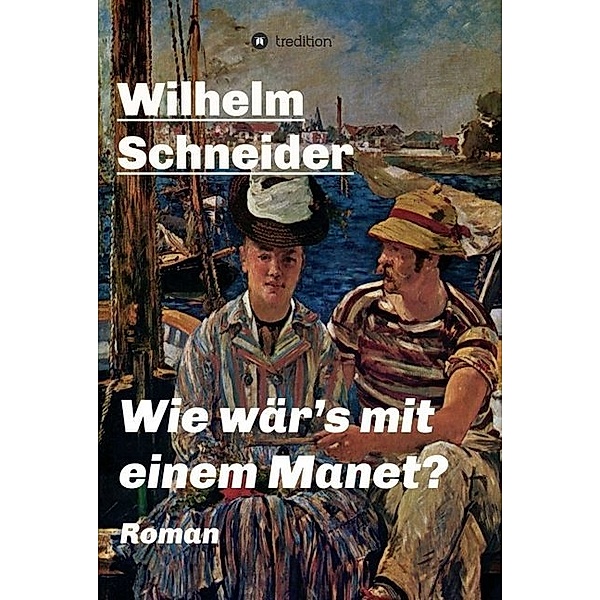 Wie wär's mit einem Manet?, Wilhelm Schneider