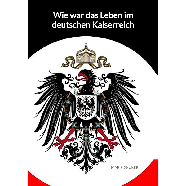 Wie war das Leben im deutschen Kaiserreich, Marie Gruber