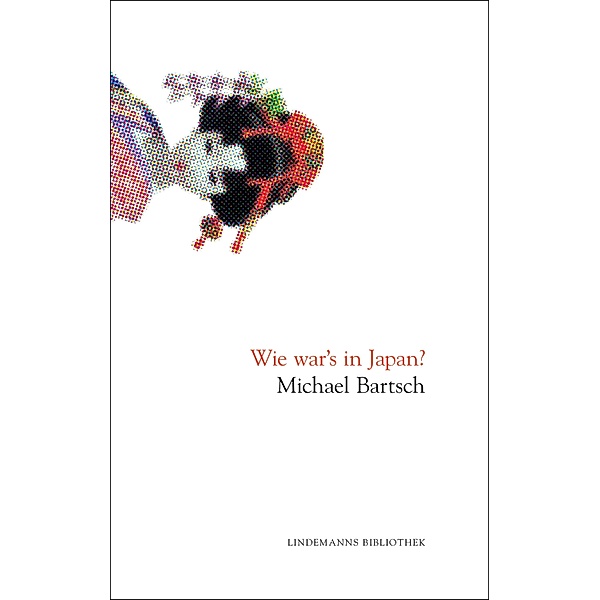 Wie war's in Japan? / Lindemanns Bd.15, Michael Bartsch
