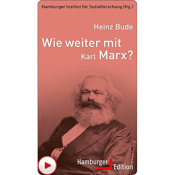 Wie weiter mit Karl Marx? / Wie weiter mit ... ?, Heinz Bude