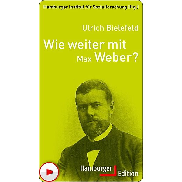 Wie weiter mit Max Weber? / Wie weiter mit ...?, Ulrich Bielefeld