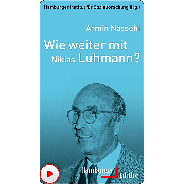 Wie weiter mit Niklas Luhmann? / Wie weiter mit ... ?, Armin Nassehi