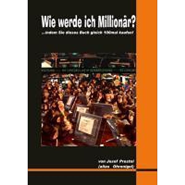 Wie werde ich Millionär?, Josef Prestel