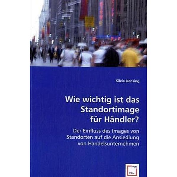 Wie wichtig ist das Standortimage für Händler?, Silvia Densing