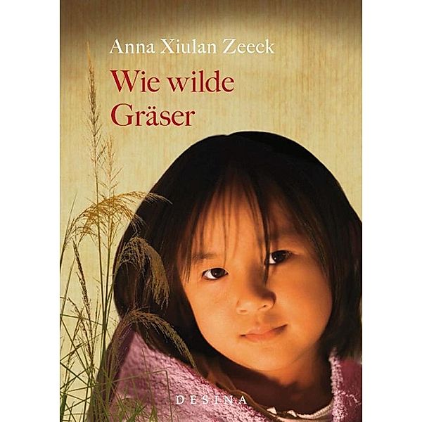 Wie wilde Gräser, Anna Xiulan Zeeck