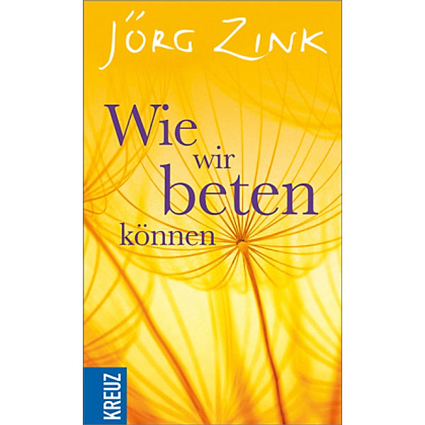 Wie wir beten können, Jörg Zink