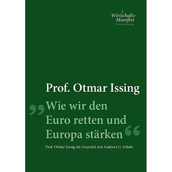 Wie wir den Euro retten und Europa stärken / Wirtschafts-Manifeste, Otmar Ising