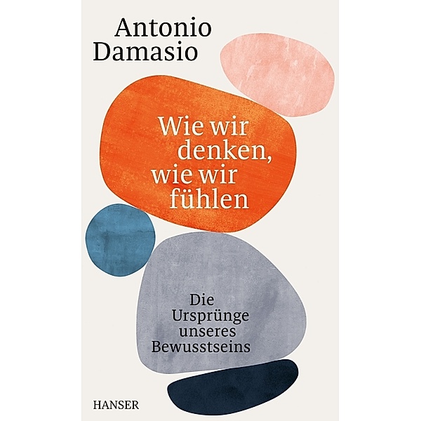 Wie wir denken, wie wir fühlen, Antonio Damasio