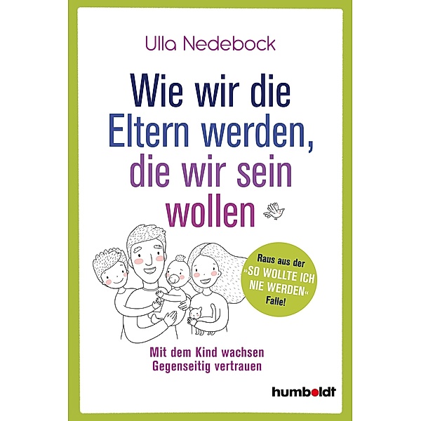Wie wir die Eltern werden, die wir sein wollen, Ulla Nedebock