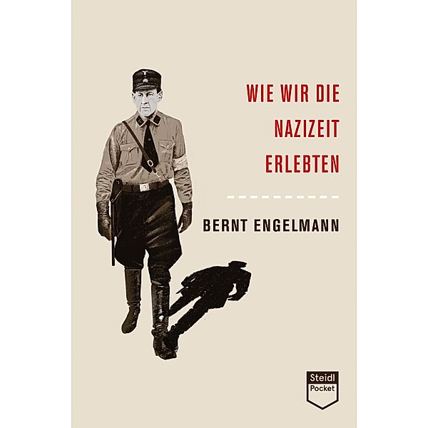 Wie wir die Nazizeit erlebten (Steidl Pocket), Bernt Engelmann
