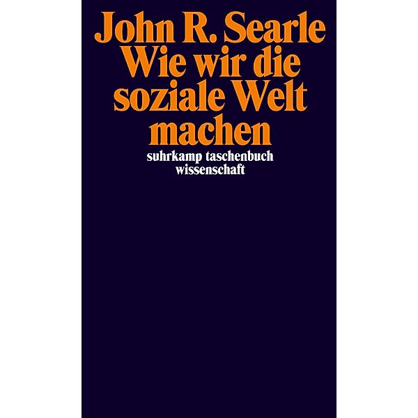 Wie wir die soziale Welt machen, John R. Searle