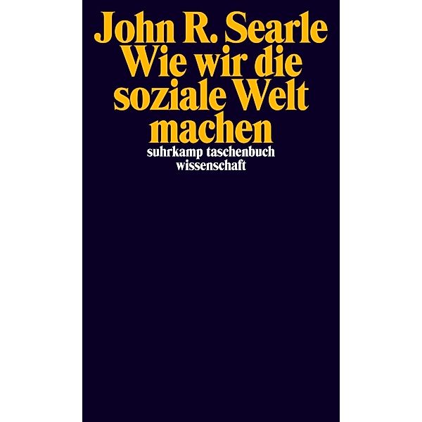 Wie wir die soziale Welt machen, John R. Searle