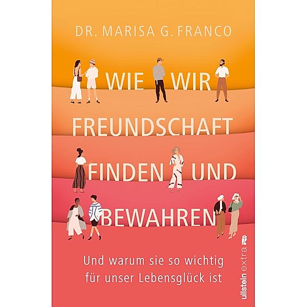 Wie wir Freundschaft finden und bewahren, Marisa G. Franco