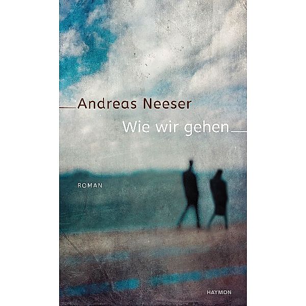 Wie wir gehen, Andreas Neeser