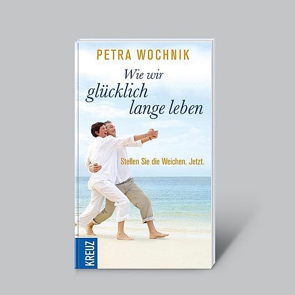 Wie wir glücklich lange leben, Petra Wochnik