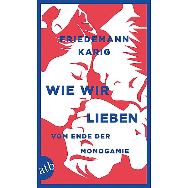 Wie wir lieben, Friedemann Karig