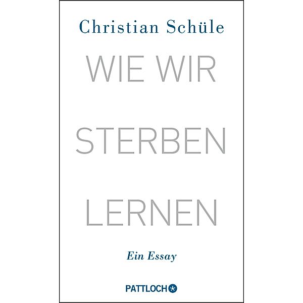 Wie wir sterben lernen, Christian Schüle